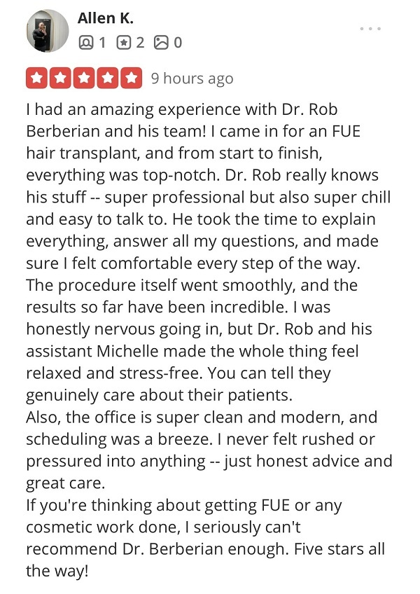 Dr. Rob Berberian VIP FUE Hair Transplant Los Angeles & Newport Beach Reviews Dr. Rob Berberian VIP FUE Hair Transplant Los Angeles & Newport Beach Reviews